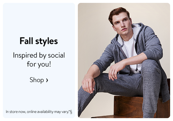 Fall styles - Inspired by social for you! In store now, online availability may vary.*§