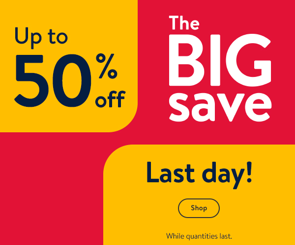 The BIG save - Up to 50% off - Last day! While quantities last.