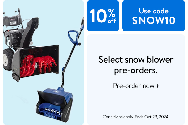 10% off - Select snow blower pre-orders. Use code SNOW10 - Conditions apply. Ends Oct 23, 2024.