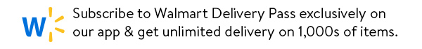 Subscribe to Walmart Delivery Pass exclusively on our app & get unlimited delivery on 1,000s of items.