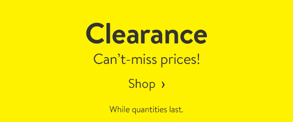 Clearance - Can’t-miss prices! While quantities last.