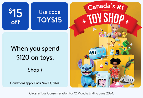 $15 off - When you spend $120 on toys. Use code TOYS15 - Conditions apply. Ends Nov 13, 2024. Circana Toys Consumer Monitor 12 Months Ending June 2024.