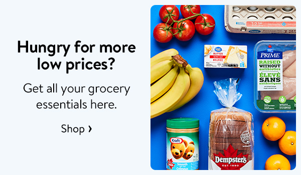 Hungry for more low prices? Get all your grocery essentials here.