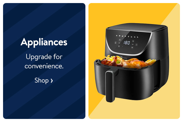 Appliances - Upgrade for convenience.