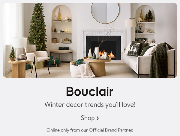 Bouclair - Winter decor trends you'll love! Online only from our Official Brand Partner.