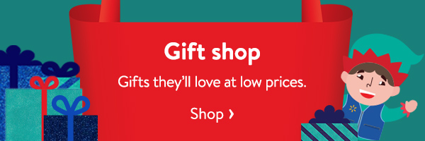 Gift shop - Gifts they’ll love at low prices.