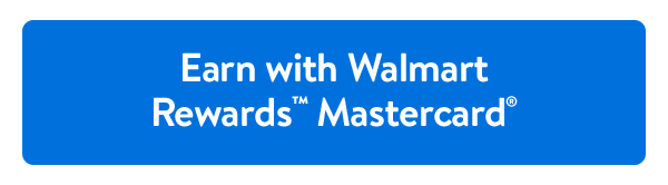 Earn with Walmart Rewards™ Mastercard®