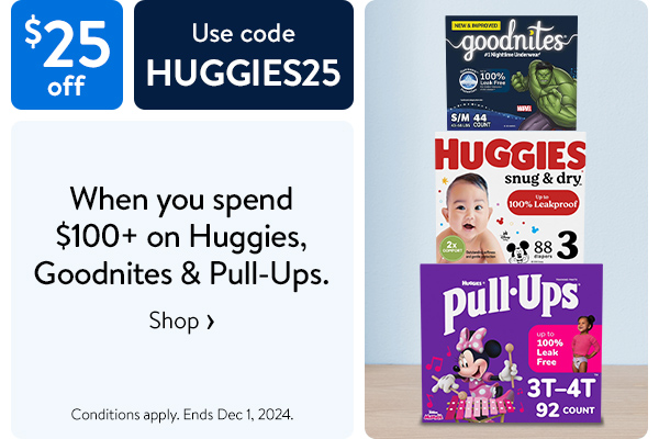 $25 off - When you spend $100+ on Huggies, Goodnites & Pull-Ups. Use code HUGGIES25 - Conditions apply. Ends Dec 1, 2024.