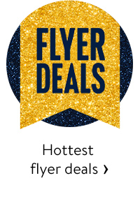 Hottest flyer deals