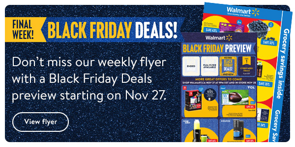 BLACK FRIDAY DEALS! Don’t miss our weekly flyer with a Black Friday Deals preview starting on Nov 27.