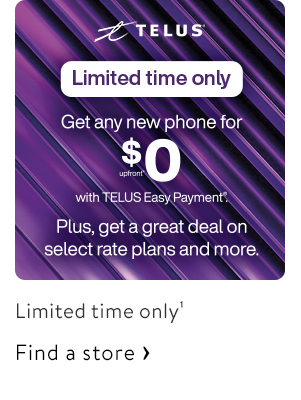 Telus - Limited time only¹