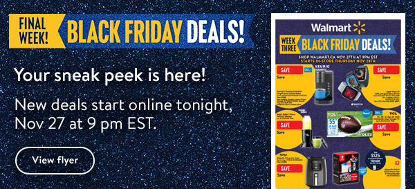 FINAL WEEK! BLACK FRIDAY DEALS! Your sneak peek is here! New deals start online tonight, Nov 27 at 9 pm EST.