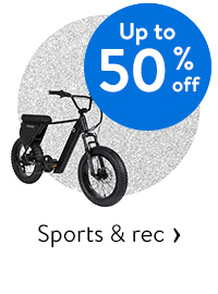 Up to 50% off - Sports & rec