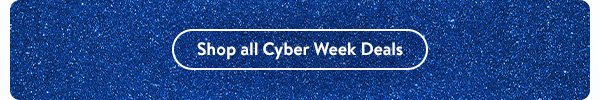 Shop all Cyber Week Deals