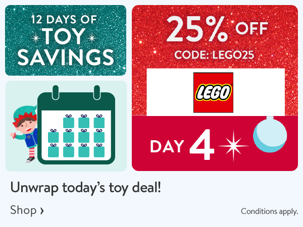 12 DAYS OF TOY SAVINGS - Day 4 - 25% OFF - Unwrap today’s toy deal! CODE: LEGO25 - Conditions apply.