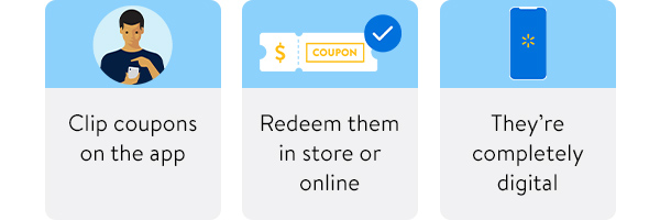 Clip coupons on the app - Redeem them in store or online - They’re completely digital