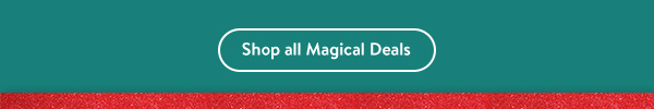 Shop all Magical Deals