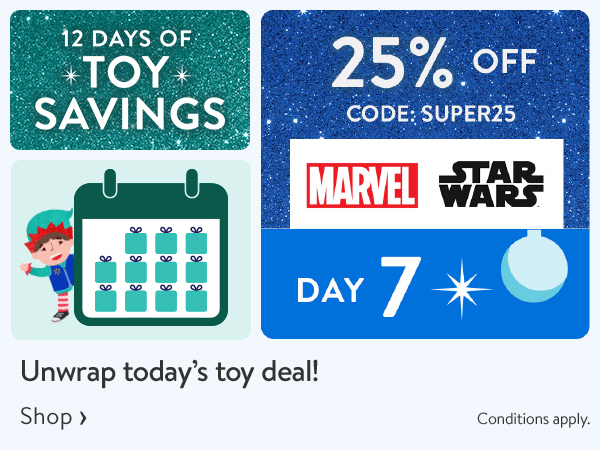 12 DAYS OF TOY SAVINGS - DAY 7 - 25% off - Unwrap today’s toy deal! Code SUPER25 - Conditions apply.