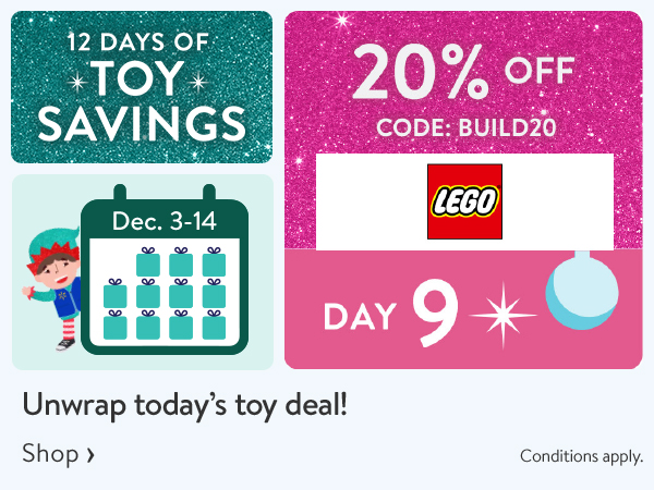 12 DAYS OF TOY SAVINGS - DAY 9 - 20% off - Unwrap today’s toy deal! Use code BUILD20 - Conditions apply.