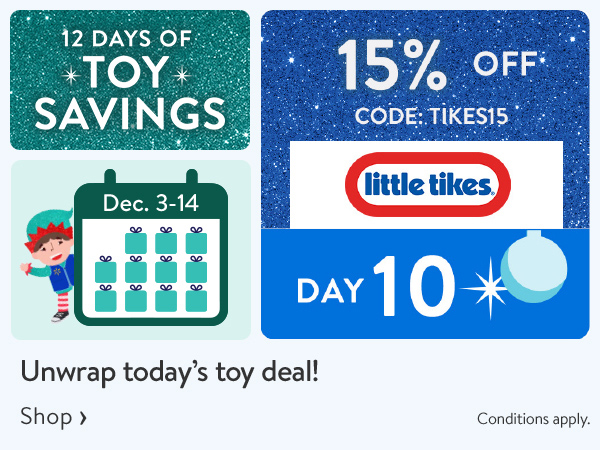 12 DAYS OF TOY SAVINGS - DAY 10 - Dec 3 - 14 - 15% off - Unwrap today’s toy deal! Use code TIKES15 - Conditions apply.