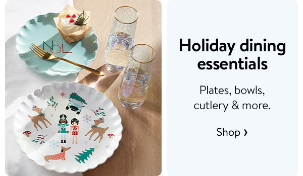 Holiday dining essentials - Plates, bowls, cutlery & more.