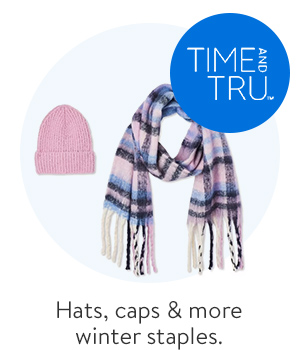 Time & Tru - Hats, caps & more winter staples.