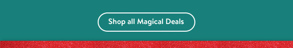 Shop all Magical Deals