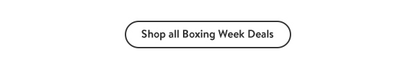 Shop all Boxing Week Deals