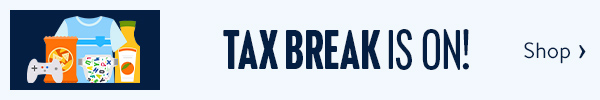 TAX BREAK IS ON!