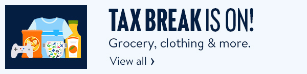 TAX BREAK IS ON! Grocery, clothing & more.