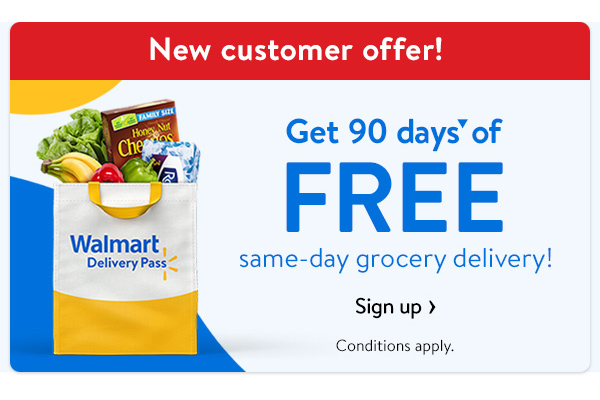 New customers offer! Get 90 days▼ of FREE same-day grocery delivery! Conditions apply.