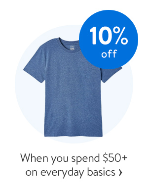 10% off - When you spend $50+ on everyday basics