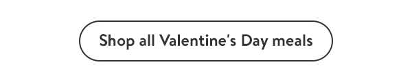 Shop all Valentine's Day meals