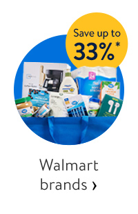 Save up to 33%* - Walmart brands