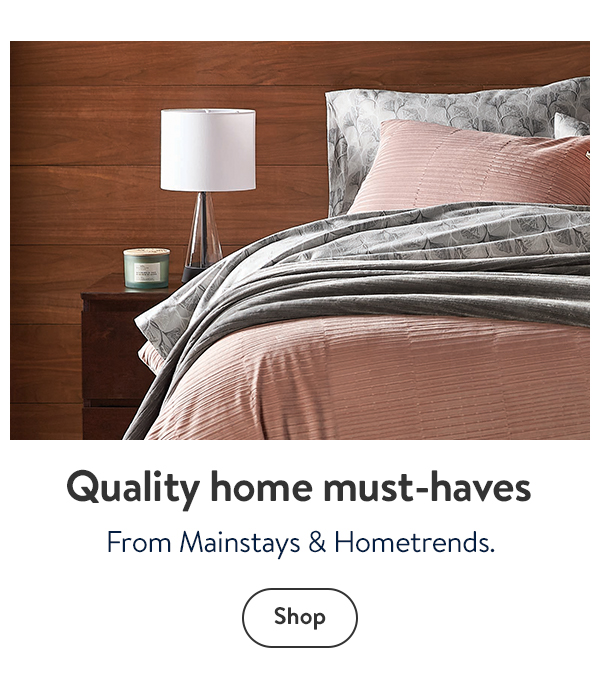 Quality home must-haves - From Mainstays & Hometrends.