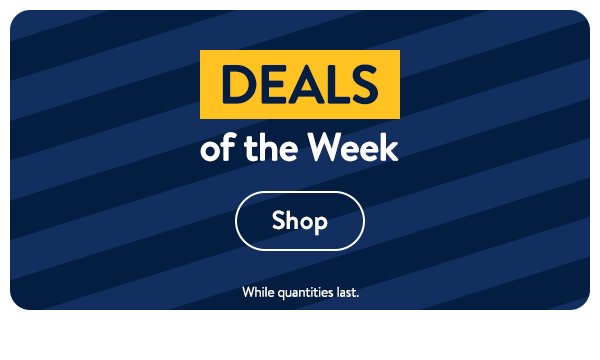 Deals of the Week - Shop - While quantities last.