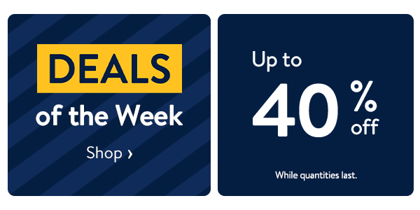 Up to 40% off - DEALS of the Week - While quantities last.