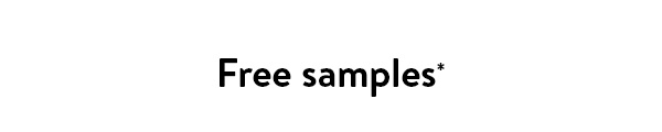 Free samples*