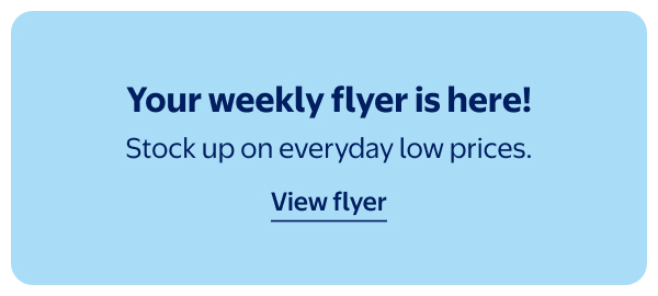 Your weekly flyer is here! Stock up on everyday low prices.