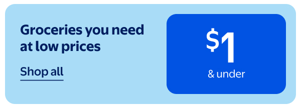 $1 & under - Groceries you need at low prices