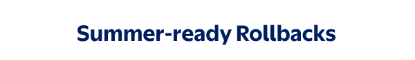 Summer-ready Rollbacks