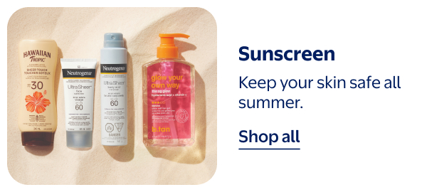 Sunscreen - Keep your skin safe all summer.
