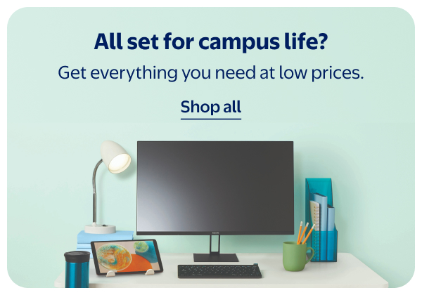 All set for campus life? Get everything you need at low prices.
