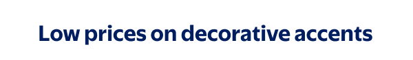 Low prices on decorative accents