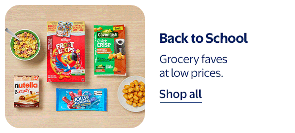 Back to School - Grocery faves at low prices.