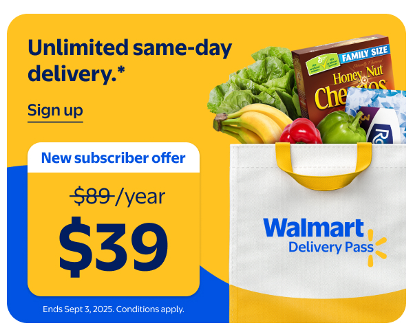 Walmart Delivery Pass - New subscriber offer - $39/year - Unlimited same-day delivery* - Ends Sept 3, 2025. Conditions apply.