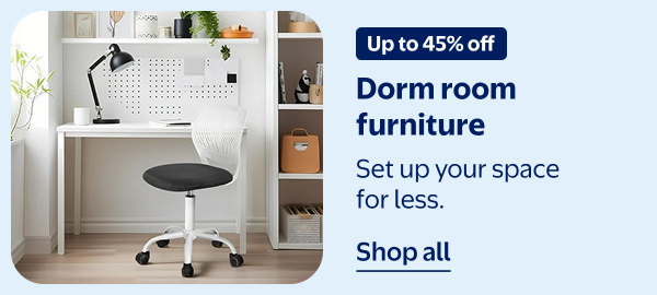 Up to 45% off - Dorm room furniture - Set up your space for less.
