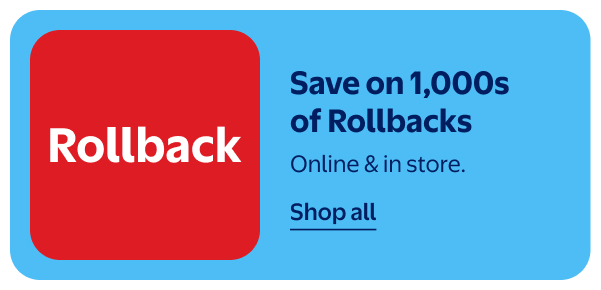 Save on 1,000s of Rollbacks - Online & in store.