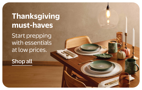 Thanksgiving must-haves - Start prepping with essentials at low prices.