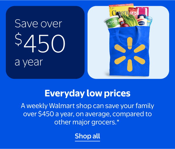 Save over $450 a year - Everyday low prices - A weekly Walmart shop can save your family over $450 a year, on average, compared to other major grocers.*